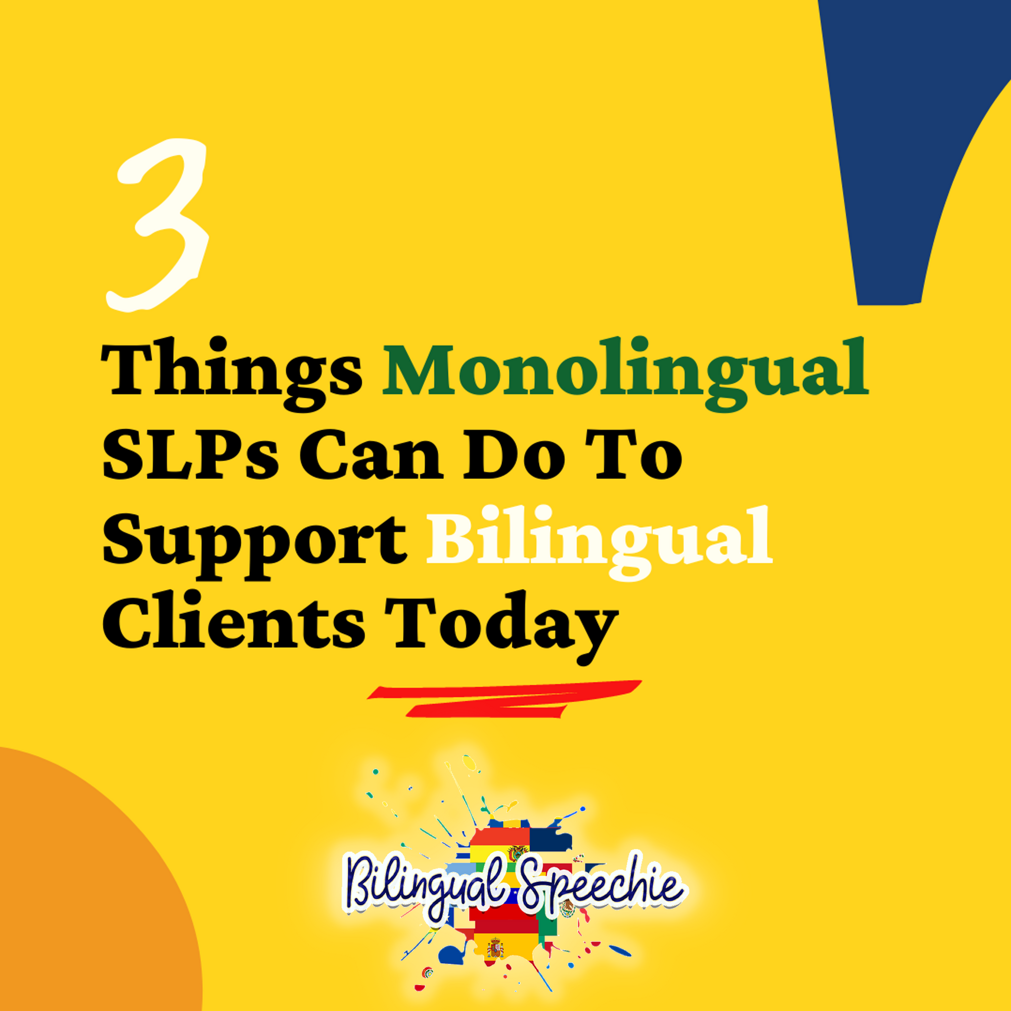 3 Things Monolingual SLPs Can Do To Support Bilingual Clients Today