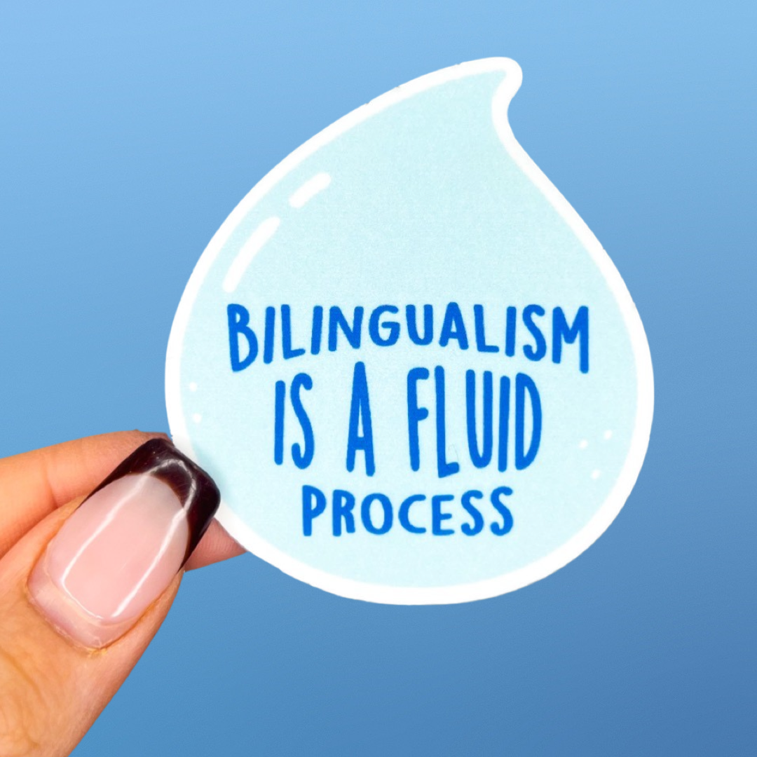 Bilingualism is a Fluid Process Sticker