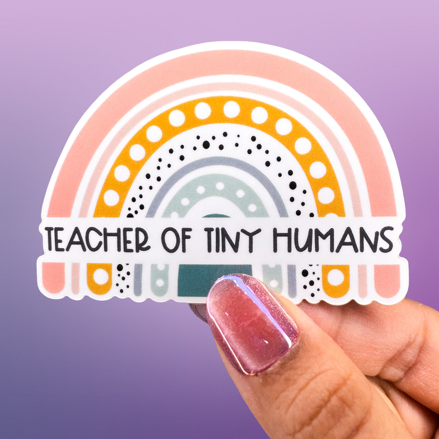 Teacher of Tiny Humans Sticker