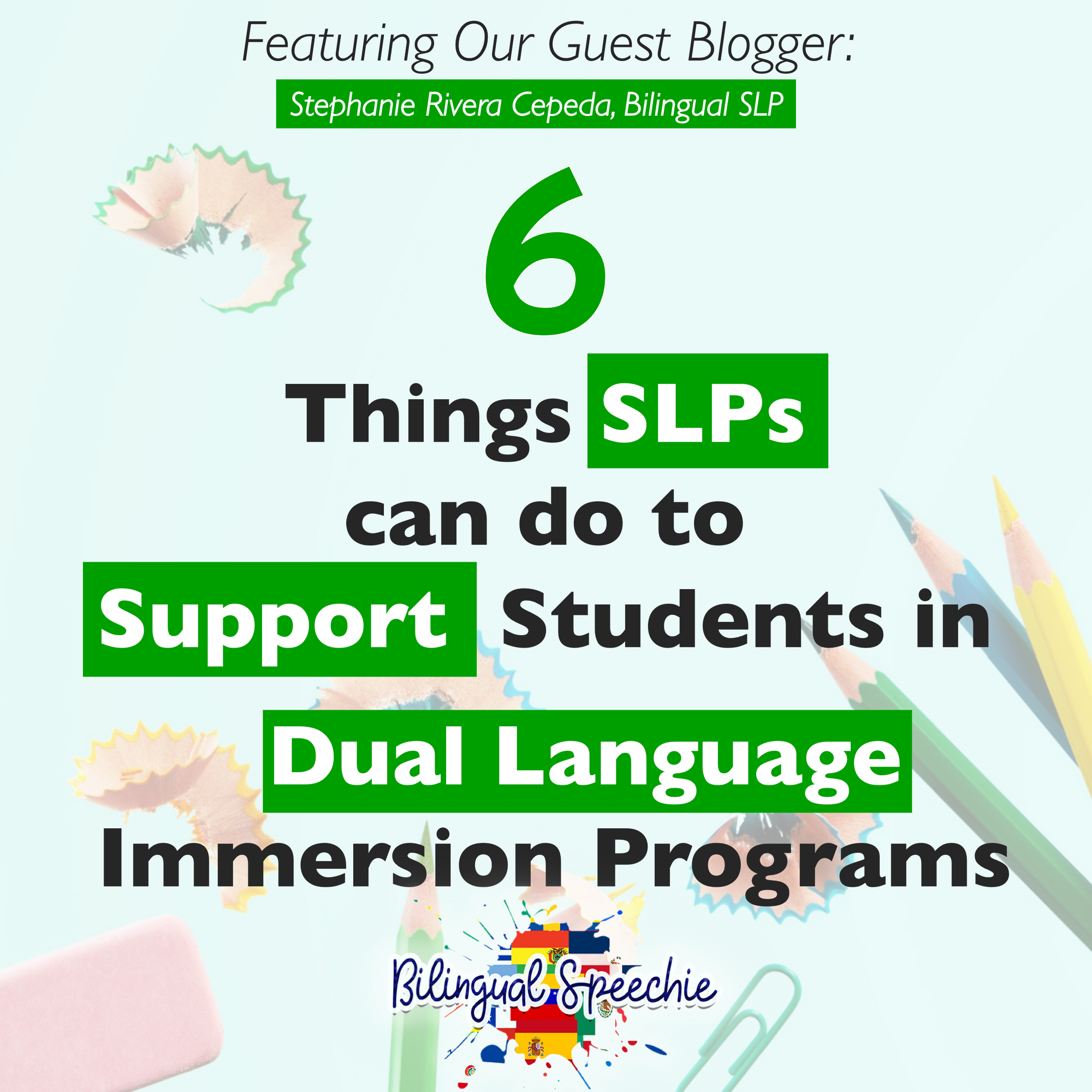 6 Things SLPs Can Do To Support Students in Dual Language Immersion Programs