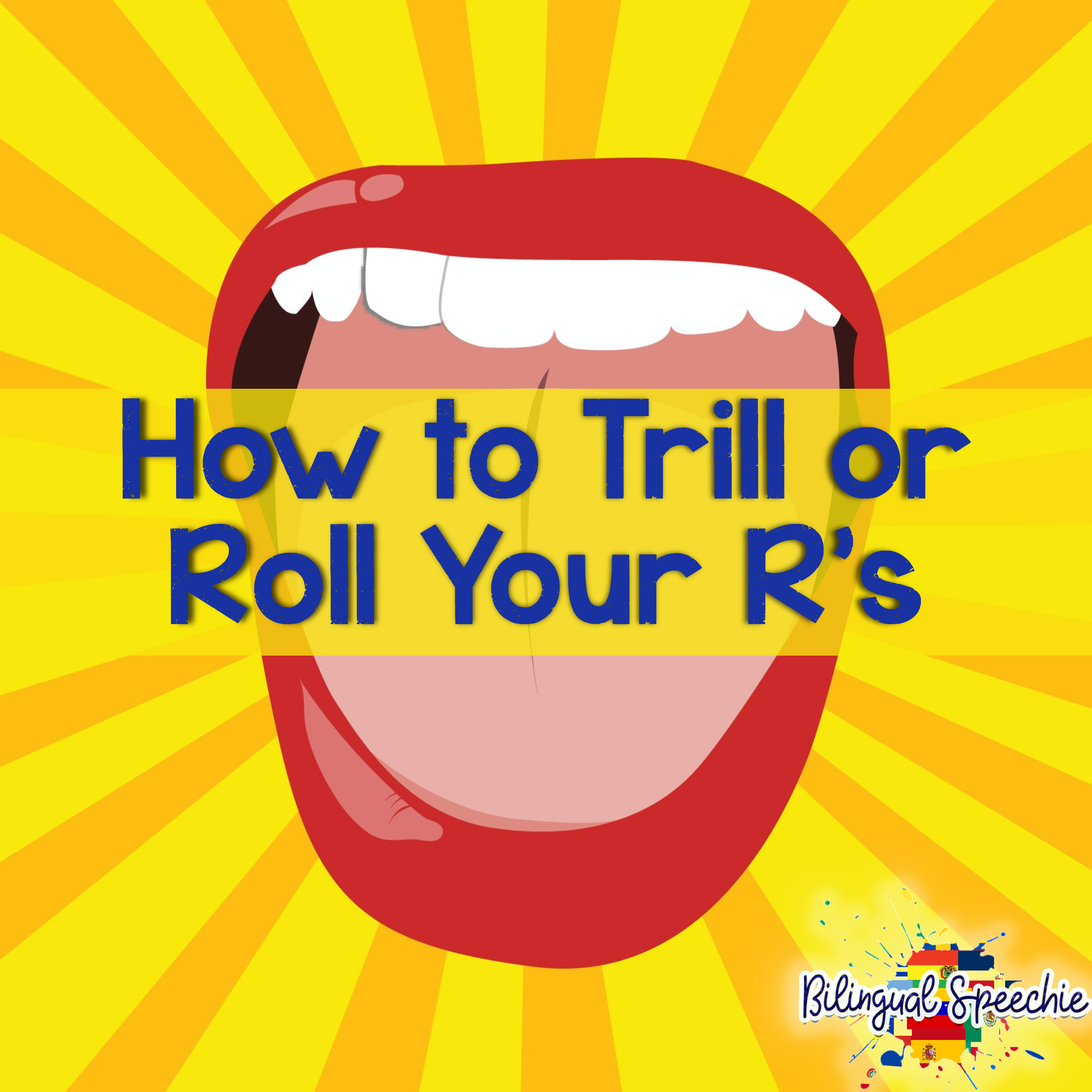 How to Trill or Roll Your R's - Bilingual Speechie