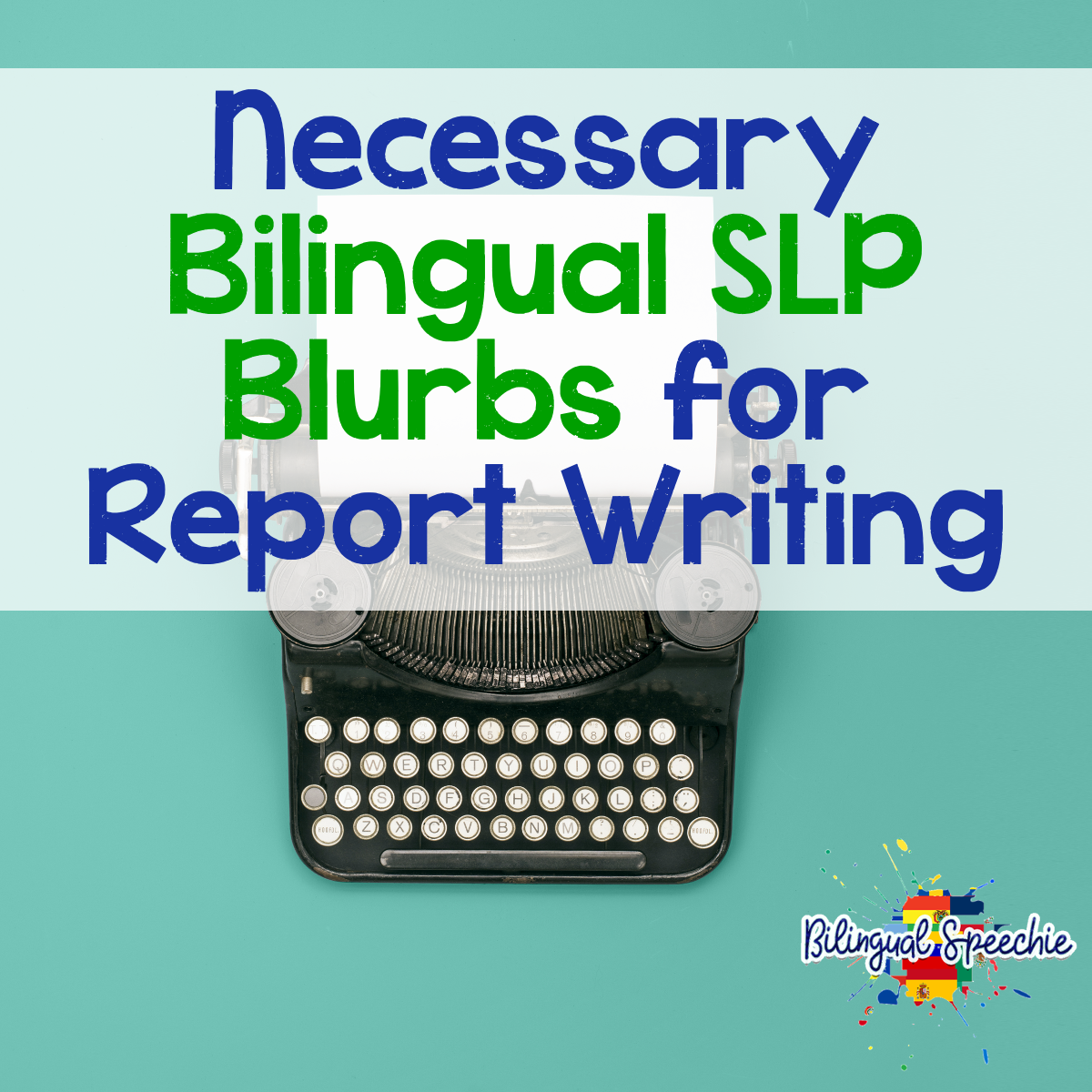 Necessary Bilingual SLP Blurbs for Report Writing