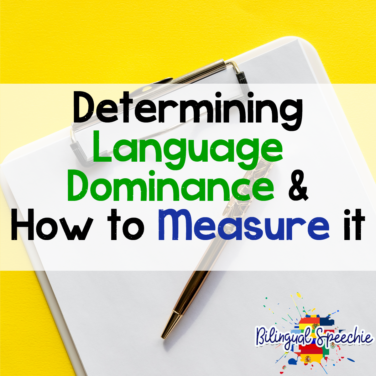 Determining Language Dominance: Why It's Important & How to Measure It