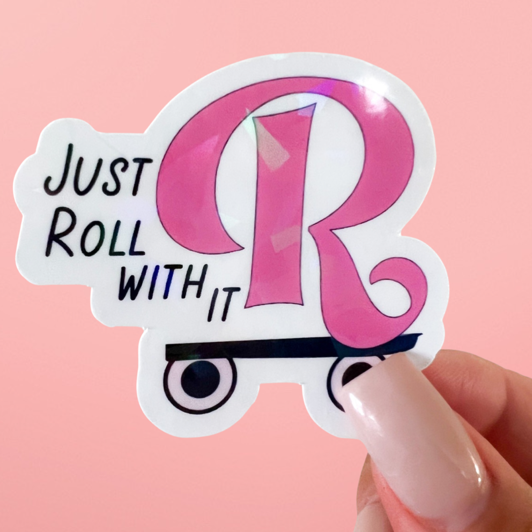Just Roll with It Sticker