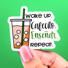Wake up. Cafecito. Repeat. Sticker
