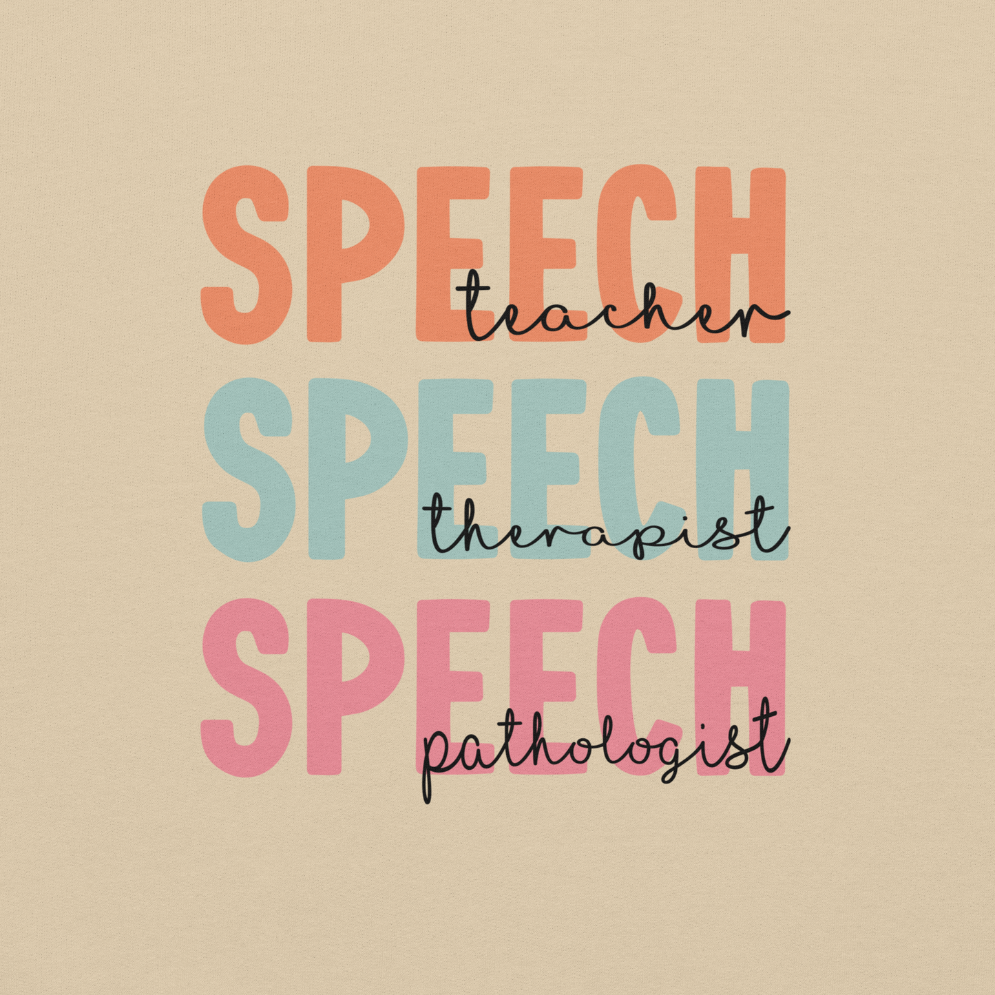 Speech (teacher, therapist, pathologist) Unisex Sweatshirt