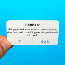 Reminder: Bilingualism Will Not Cause Communication Disorders Sticker